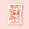 Most Days I Wish I Was a Cat Sticker