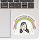 Can't Even Think Straight Sticker