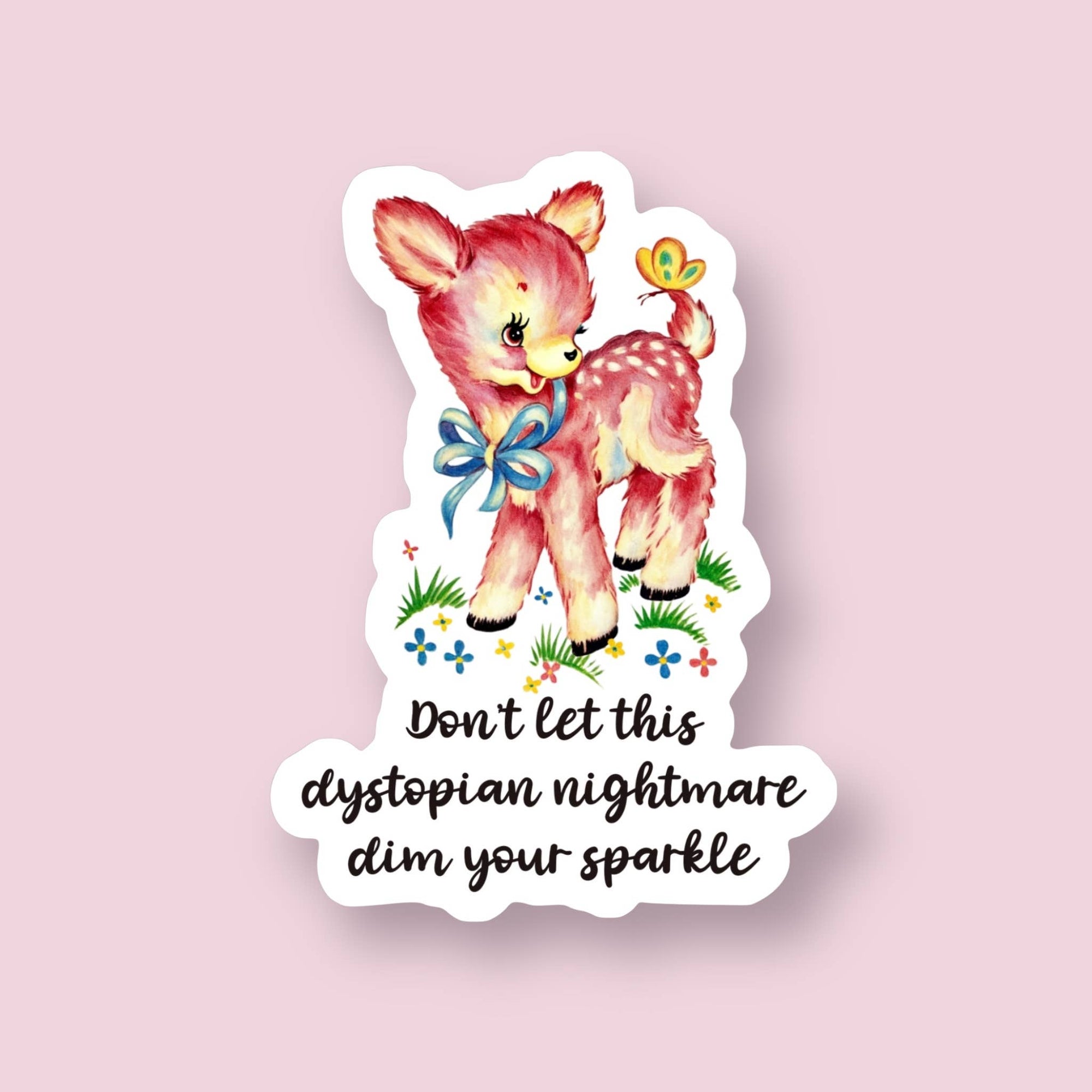 Don’t Let This Dystopian Nightmare Dim Your Sparkle Sticker