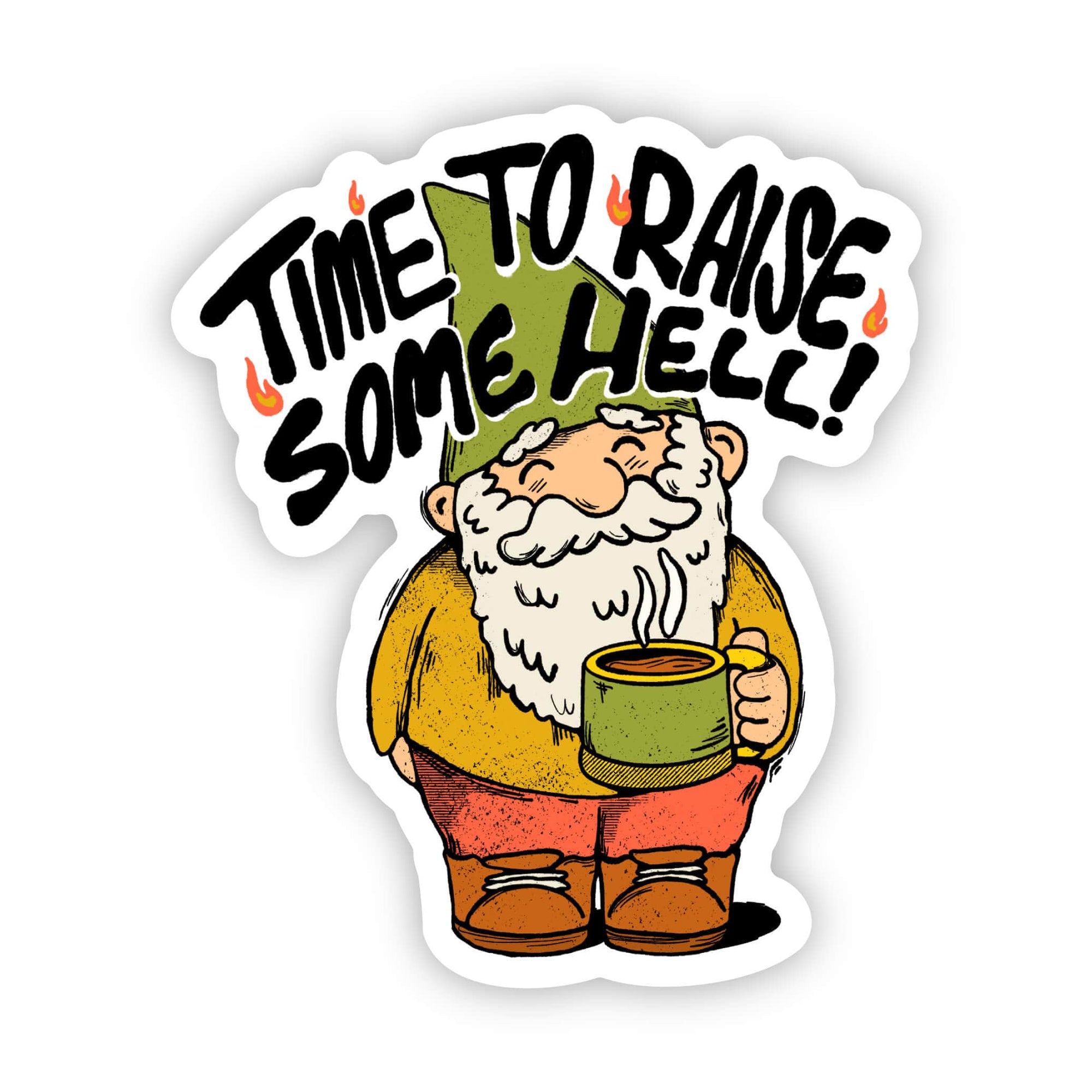 Time to Raise Some Hell Gnome Sticker