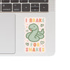 I Brake for Snakes Sticker
