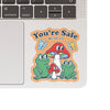 You’re Safe w/ Us Sticker