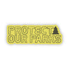 Protect Our Parks Yellow Sticker