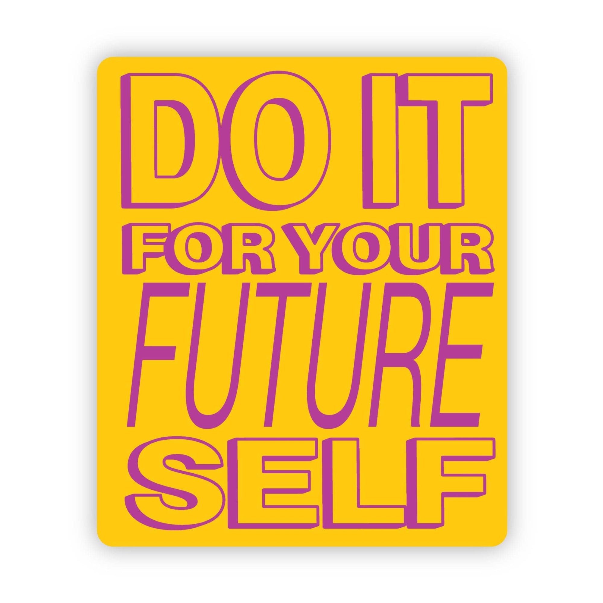Do it for Your Future Self Sticker