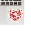 Lover of Cancel Plans Sticker