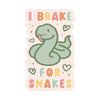 I Brake for Snakes Sticker