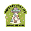 Here for the Cats Sticker