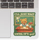 Wait Until It's Quiet Sticker