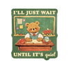Wait Until It's Quiet Sticker