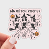 Big Witch Energy Sticker