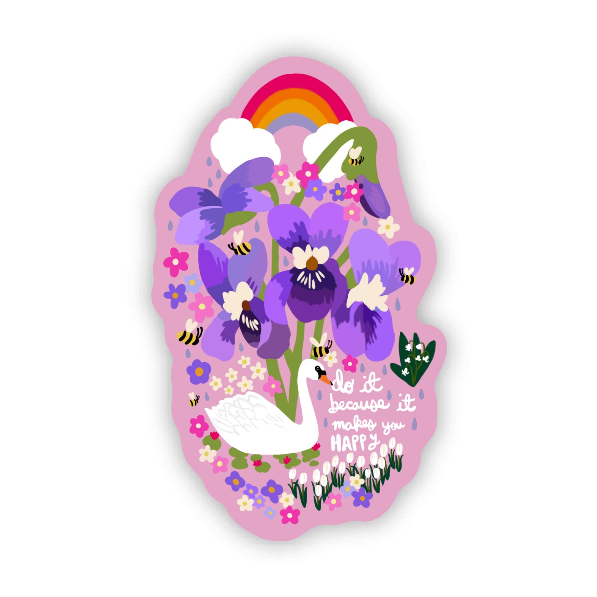 Do it because it makes you happy sticker